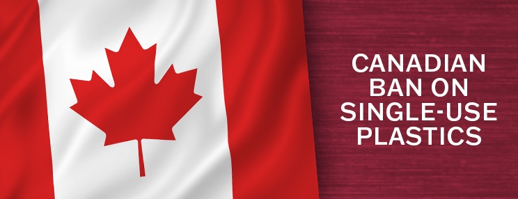 Canadian flag beside text reading “Canadian ban on single-use plastics.”
