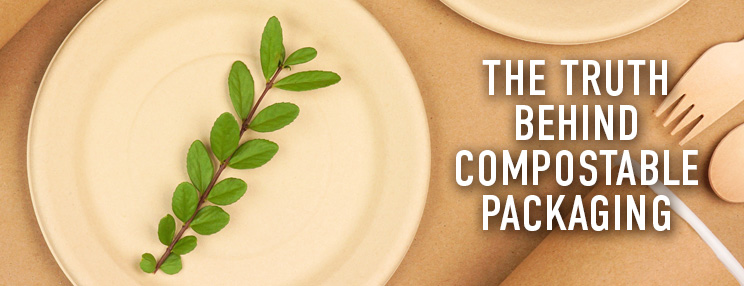 The truth behind compostable packaging