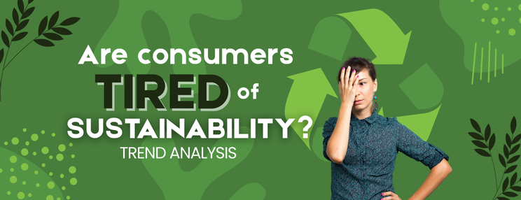 Are consumers tired of sustainability? Trend analysis; woman beside a recycling symbol