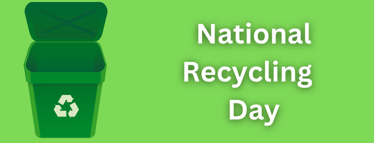 Green recycling bin beside the words “National Recycling Day”