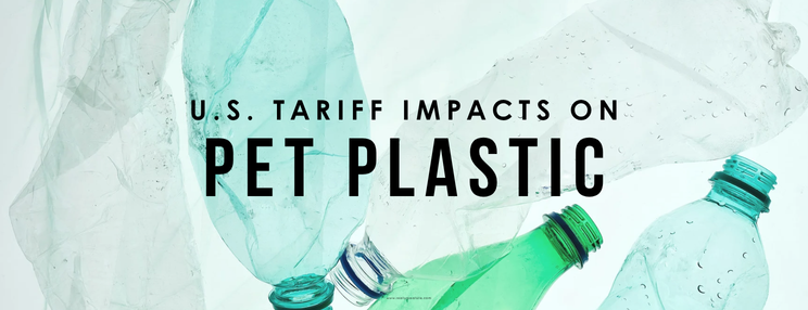 Graphic reading “U.S. tariff impacts on PET plastic,” overlaid on discarded plastic bottles