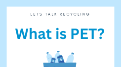 Let's talk recycling: What is PET?